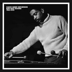 Classic Bobby Hutcherson Blue Note Sessions 1963-1970