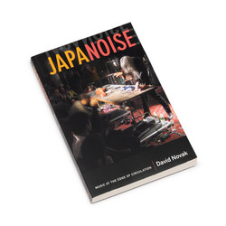 Japanoise Music at the Edge of Circulation (Book)