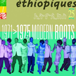 Éthiopiques 25: 1971-1975 Modern Roots