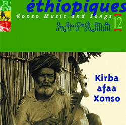 Éthiopiques 12: Konso Music And Songs - Kirba Afaa Xonso