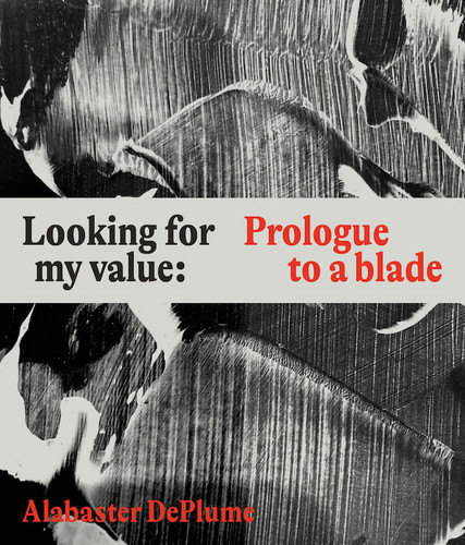 Looking For My Value: Prologue To A Blade (Signed Copies)