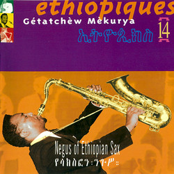 Éthiopiques 14: Negus Of Ethiopian Sax