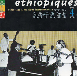 Éthiopiques 4: Ethio Jazz & Musique Instrumentale 1969-1974)