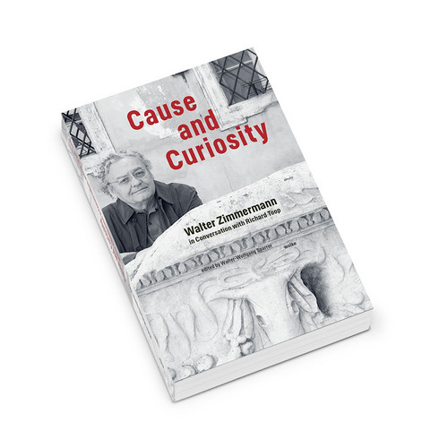 Cause and Curiosity: Walter Zimmermann in Conversation with Richard Toop (Book)