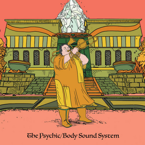 The Psychic​/​Body Sound System 