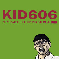 Songs About Fucking Steve Albini