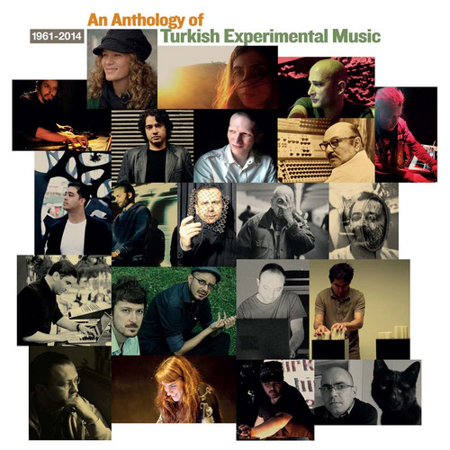 An Anthology of Turkish Experimental Music 1961-2014