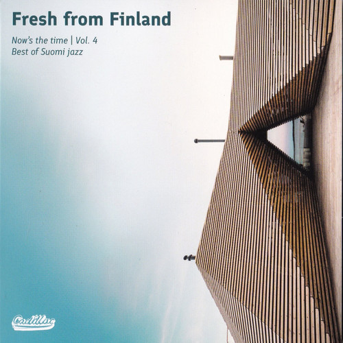 Fresh From Finland -  Now's The Time  | Vol.4   Best Of Suomi Jazz