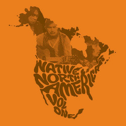 Native North America (Vol. 1) Aboriginal Folk, Rock And Country 1966-1985