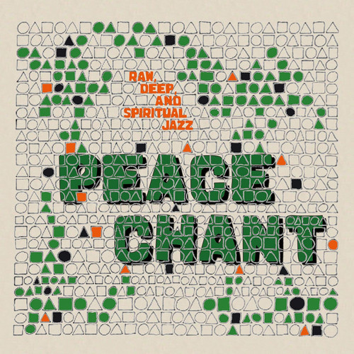 Peace Chant - Raw, Deep and Spiritual Jazz Vol​​.​​5