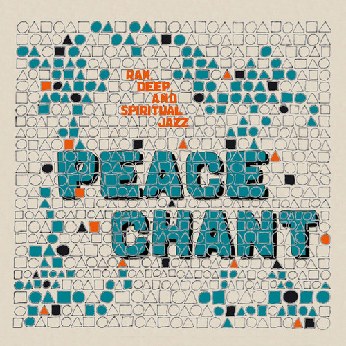 Peace Chant - Raw, Deep and Spiritual Jazz Vol​​.​​6 