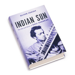 Indian Sun - The Life and Music of Ravi Shankar (Book)