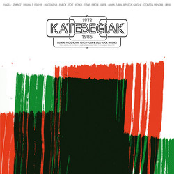 1972-1985 Katebegiak: Prog-Rock, Psych-Folk & Jazz-Rock Music From The Basque Country