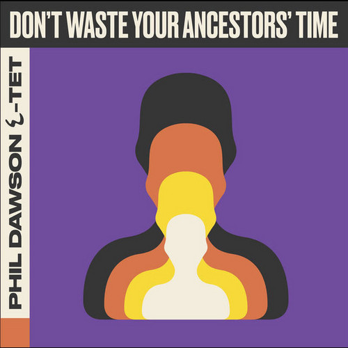 Don’t Waste Your Ancestors Time