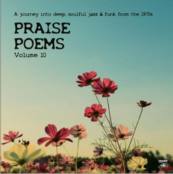 Praise Poems Volume 10 (A journey into deep, soulful jazz & funk from the 1970s)