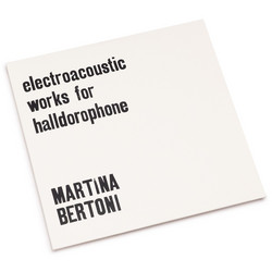 Electroacoustic Works for Halldorophone