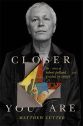 Closer You Are. The Story Of Robert Pollard And Guided By Voices