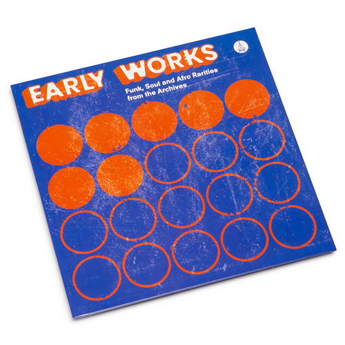 Early Works: Funk, Soul And Afro Rarities From The Archives