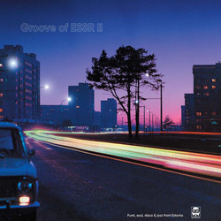 Groove of ESSR II: Funk, Soul, Disco & Jazz From Estonia 1973-1984
