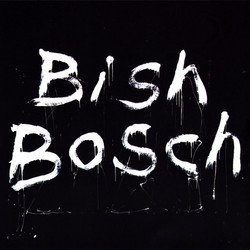 Bish Bosch