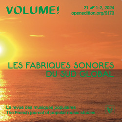 Volume ! n° 21 1-2 – Les Fabriques sonores du Sud global (Magazine)