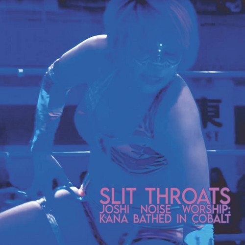 Joshi Noise Worship: Kana Bathed In Cobalt