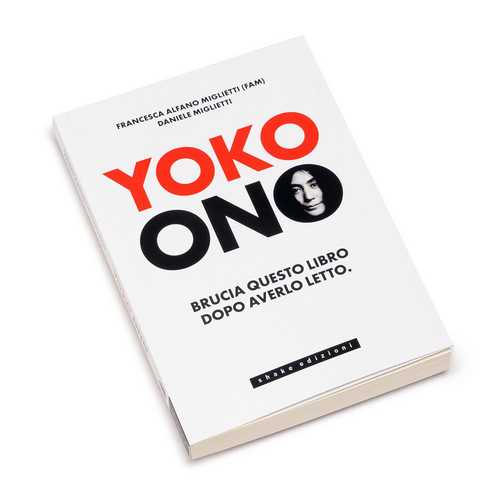 Yoko Ono. Brucia questo libro dopo averlo letto