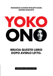 Yoko Ono. Brucia questo libro dopo averlo letto