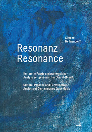 Resonance: Cultural Practice and Performative Analysis of Contemporary (Art) Music