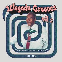 Wagadu Grooves Vol.2: The Hypnotic Sound of Camara 1991​-​2014 