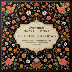 Spiritual Jazz 18: Behind the Iron Curtain PART 1