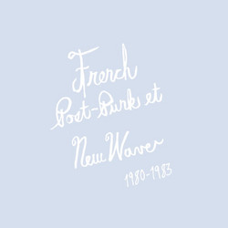  French Post-Punk & New Wave: 1980-1983