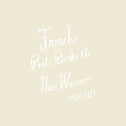 French Post-Punk & New Wave: 1984-1987 