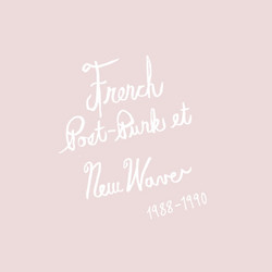 French Post-Punk & New Wave: 1988-1990