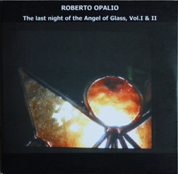 The Last Night Of The Angel Of Glass, Vol. I & II