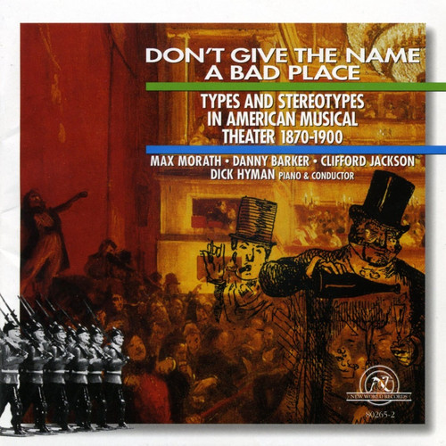 Don't Give The Name A Bad Place (Types And Stereotypes In American Musical Theater 1870-1900)