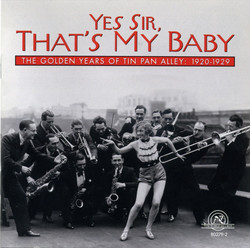 Yes Sir, That's My Baby (The Golden Years Of Tin Pan Alley 1920-1929)