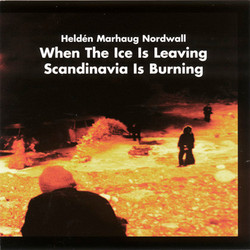 When The Ice Is Leaving, Scandinavia Is Burning