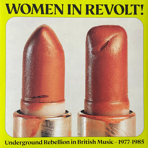 Women In Revolt! Underground Rebellion In British Music — 1977-1985
