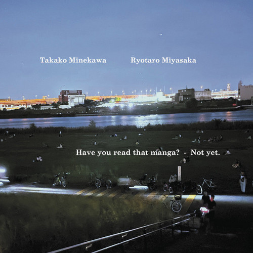 Have you read that manga? - Not yet.
