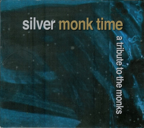 Silver Monk Time - A Tribute To The Monks