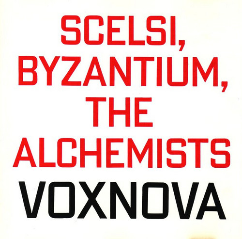 Scelsi, Byzantium, The Alchemists