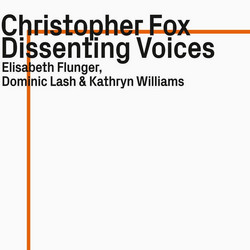 Dissenting Voices with Elisabeth Flunger, Dominic Lash, Kathryn Williams 