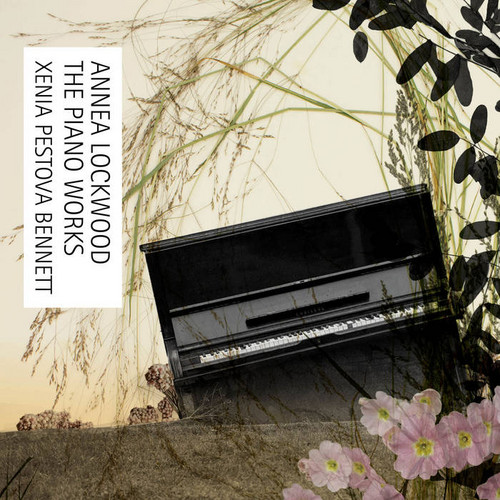 Annea Lockwood The Piano Works
