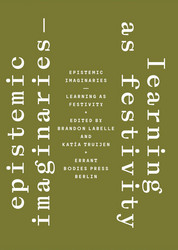 Epistemic Imaginaries – Learning as Festivity (Book)