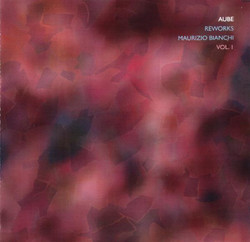 Aube Reworks Maurizio Bianchi Vol. 1