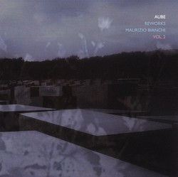 Aube Reworks Maurizio Bianchi Vol. 2