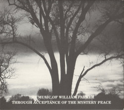 Through Acceptance Of The Mystery Peace: The Music Of William Parker