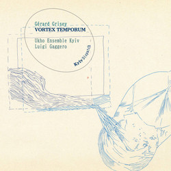 Gérard Grisey. Vortex Temporum