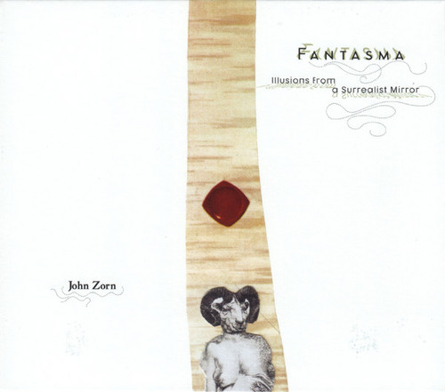 Fantasma (Illusions From A Surrealist Mirror)